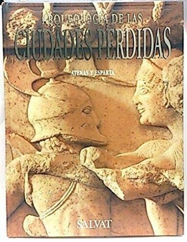 ARQUEOLOGÍA DE LAS CIUDADES PERDIDAS...