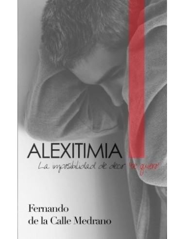 ALEXITIMIA La imposibilidad de decir...