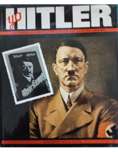 YO HITLER La primera biografía...