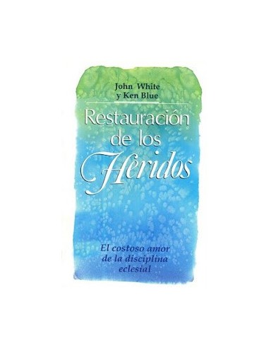 RESTAURACIÓN DE LOS HERIDOS