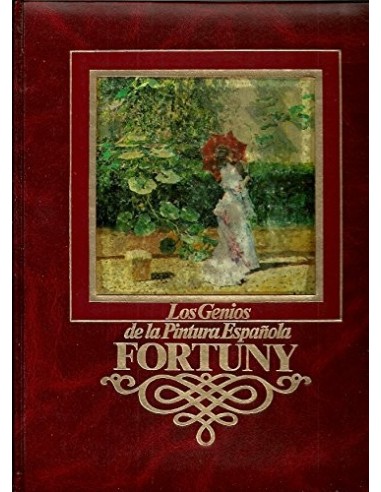 FORTUNY. LOS GENIOS DE LA PINTURA...