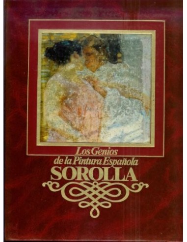 SOROLLA. LOS GENIOS DE LA PINTURA...