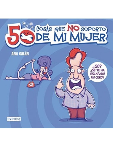 50 COSAS QUE NO SOPORTO DE MI MUJER