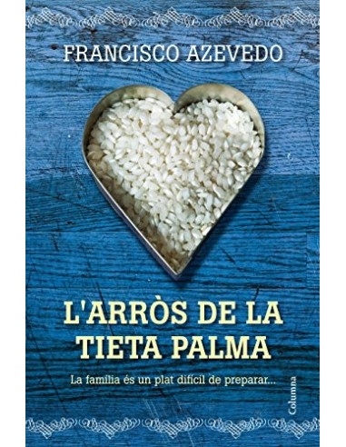 L´ARRÒS DE LA TIETA PALMA 1ª Edició