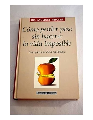 COMO PERDER PESO SIN HACERSE LA VIDA...